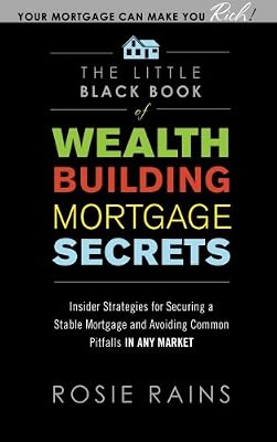 the little black book of wealth building mortgage secrets
