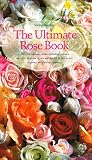 rose book: 1, 500 roses--antique, modern , and wild--all shown