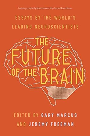 of the brain: essays by the worlds leading neuroscientists