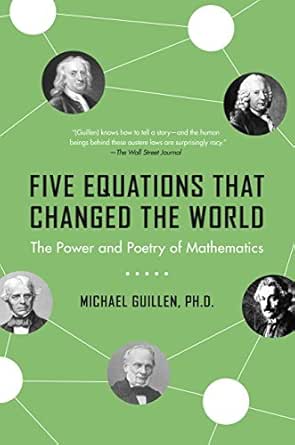 five equations that changed the world: the power and poetry of