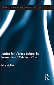 《justice for victims before the international criminal court》