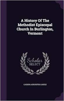 《a history of the methodist episcopal church in burlington