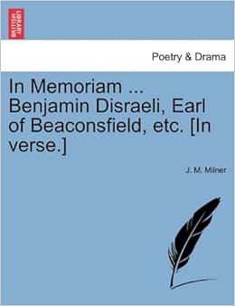 《in memoriam . benjamin disraeli, earl of beaconsfield, etc.