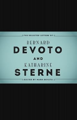 the selected letters of bernard devoto and katharine sterne