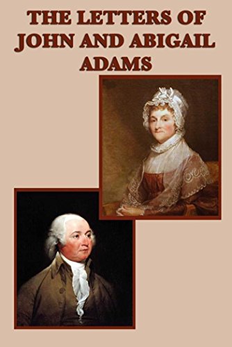 the letters of john and abigail adams (english edition) kindle