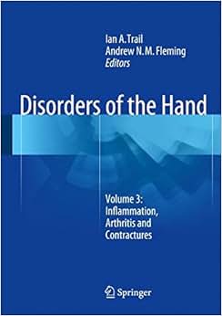 the hand: volume 3: inflammation, arthritis and contractures》