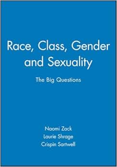《race, class, gender and sexuality: the big questions》 naomi