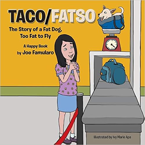 taco/fatso: the story of a fat dog, too fat to fly