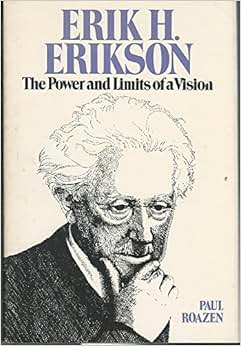 erik h.erikson: the power and limits of a vision