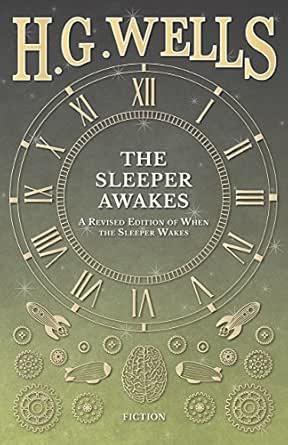 the sleeper awakes - a revised edition of when the sleeper wakes