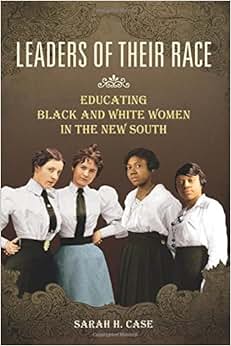 《leaders of their race: educating black and white women in the