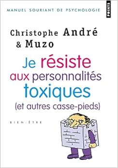 《je resiste aux personnalites toxiques (et autres casse-pieds)