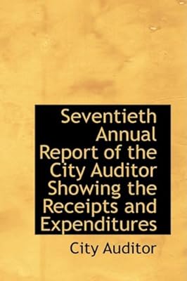 seventieth annual report of the city auditor showing the