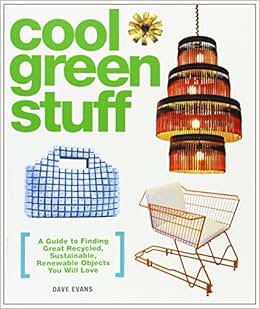 《cool green stuff: a guide to finding great recycled