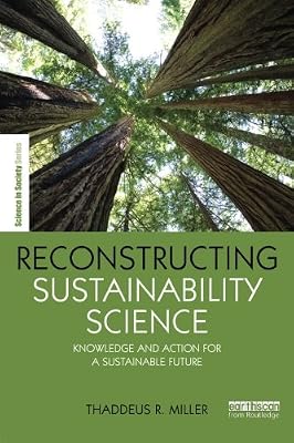 reconstructing sustainability science: knowledge and