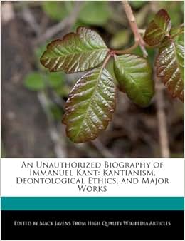 biography of immanuel kant: kantianism, deontological ethics